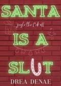 Santa Is A Sl*t (Holiday Hoemies #2)