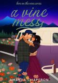 A Vine Mess (Love on the Vine #4)