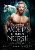 Doctor Wolf’s Human Nurse (Fated To The Wolf #9)