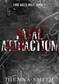 Fatal Attraction (Love Kills Duet #2)