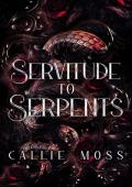 Servitude to Serpents