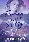 Finding Our Reality (The Reality Duet #2)