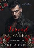 Forced by the Bratva Beast (Utkin Bratva #2)