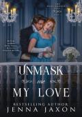 Unmask Me My Love (The Matchmaker’s Ball #3)