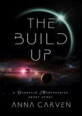 The Build Up (Darkstar Mercenaries and Dark Planet Warriors Short Stories)