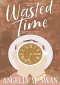 Wasted Time (The Steel City #1)