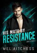 His Mate By Resistance (Lunetti Pack #2)