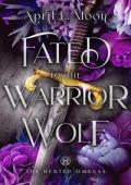 Fated to the Warrior Wolf (The Hunted Omegas #3)