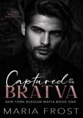 Captured By the Bratva (New York Russian Mafia #1)