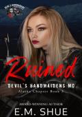 Ruined (Devil’s Handmaidens MC Alaska Chapter #3)