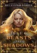 Isle of Beasts and Shadows (The Forgotten Isle Saga #1)