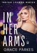 In Her Arms (Indigo Lounge #4)