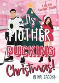 It’s Mother-Pucking Christmas!