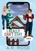 I Really Can’t Stay (A.R.’s Holiday Standalones #1)