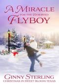 A Miracle for the Reserved Flyboy (Love in Sweet Bloom #11)