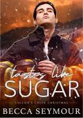 Tastes Like Sugar (Collier’s Creek Christmas)