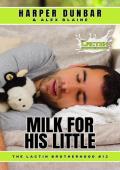 Milk For His Little (The Lactin Brotherhood #12)