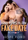 Say Yes To The Fake Date (How To Win At Love #3)