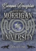 Escaped Daughter (Morrigan University #1)