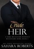 Crude Heir (Billionaire Heirs #3)