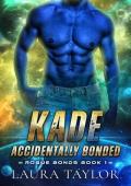 Kade: Accidentally Bonded (Rogue Bonds #1)