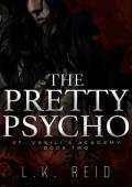 The Pretty Psycho (St. Vasili’s Academy #2)