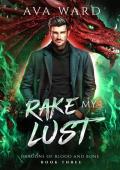 Rake My Lust (Dragons of Blood and Bone #3)