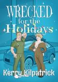 Wrecked for the Holidays (Home for the Holidays)