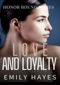 Love and Loyalty (Honor Bound #3)