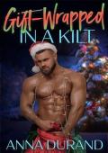 Gift-Wrapped in a Kilt (Hot Scots #4)