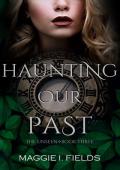 Haunting Our Past (Unseen #3)