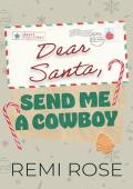 Dear Santa, Send Me a Cowboy