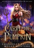 Carve My Pumpkin (The Night Realm: Halloween Marked #3)