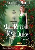 Au Revoir, My Duke (Revenge of the Wallflowers #39)