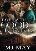 Paved With Good Intentions (Maverick Insurance Mysteries #4)