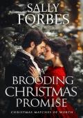 A Brooding Christmas Promise (Christmas Matches of Worth #2)