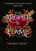 The Archer & the Flame (Whispers of the Night Ravens #1)