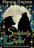 Suddenly Fated (Wolves of Riverton #1)