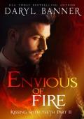 Envious Of Fire (Kissing With Teeth #2)