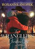 The Wrangler’s Christmas Gift (The Malones of Grand, Montana #4)