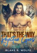 That’s the Way Rejection Goes (Shifter Grove Rogue Wolves #5)