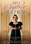 My Captive Duchess (The Reeves of Reeves Hall #1)