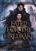 Fated for the Firedrake (Shifters of the Four Kingdoms #1)