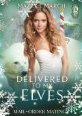 Delivered to My Elves (Mail-Order Matings #18)