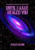 Until I Have Healed You (LOVE OF THE GODS #1)