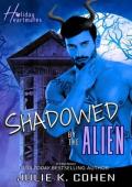 Shadowed By the Alien (Holiday Heartmates #4)