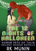 The Twelve Nights of Halloheen (Human Pets of Talin)