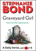 Graveyard Girl, Part 6 of 6