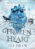 This Frozen Heart (Seasons of Legend #2)