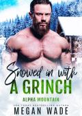 Snowed in with a Grinch (Alpha Mountain #1)